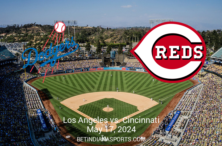 Cincinnati Reds vs. Los Angeles Dodgers: A Detailed Matchup Analysis on May 17, 2024